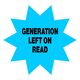 Generation Left On Read