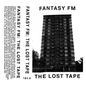 Fantasy FM – The Lost Tape