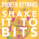 Shake It To Bits
