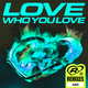 Love Who You Love (HAAi Remix)