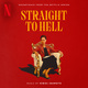 Straight to Hell (Soundtrack from the Netflix Series)