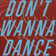 Don’t Wanna Dance (Mario C Mix)