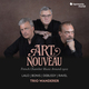 Art nouveau: French chamber music around 1900