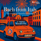 Bach from Italy: The Vivaldi & Marcello Influences